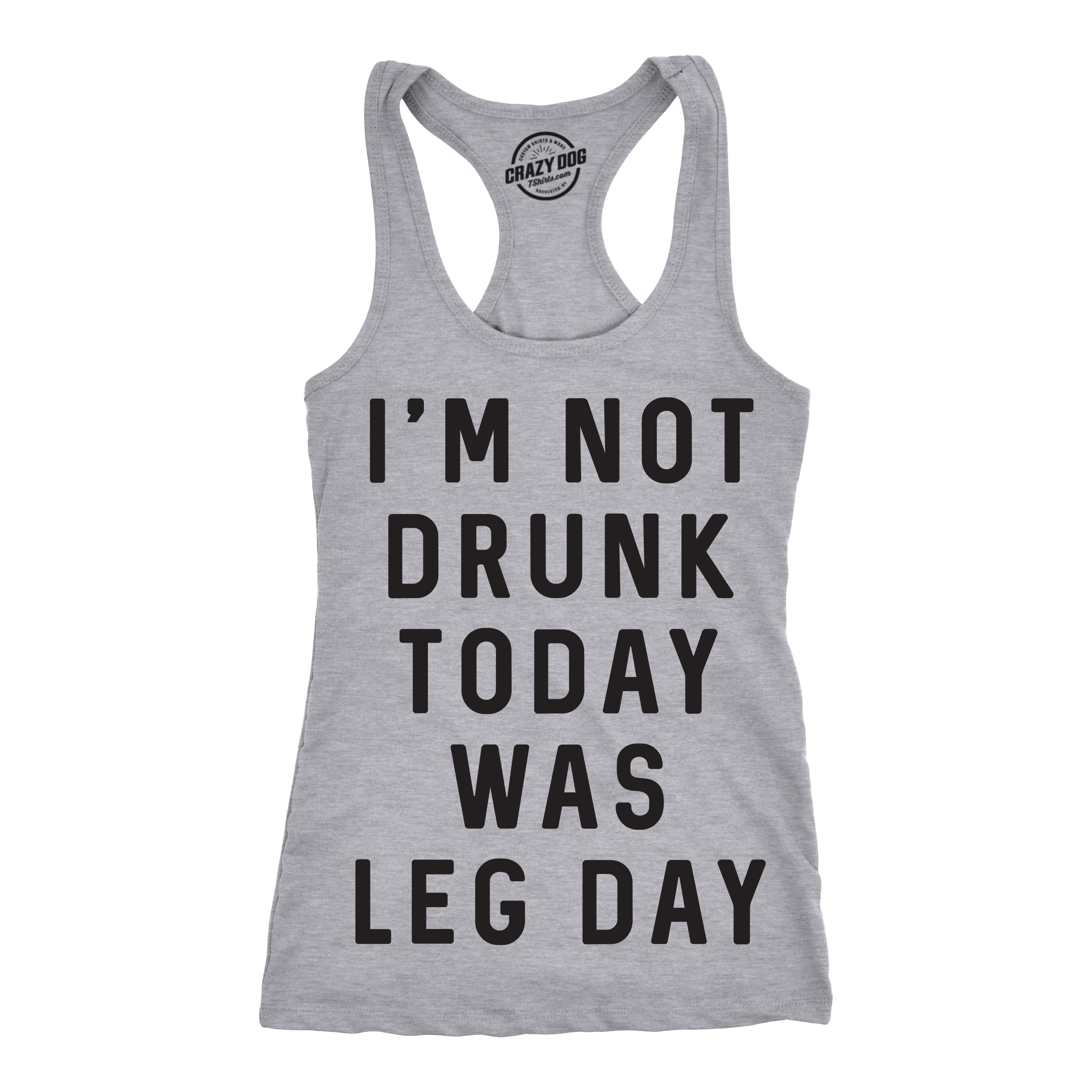 I'm Not Drunk Today Was Leg Day Women's Tank Top