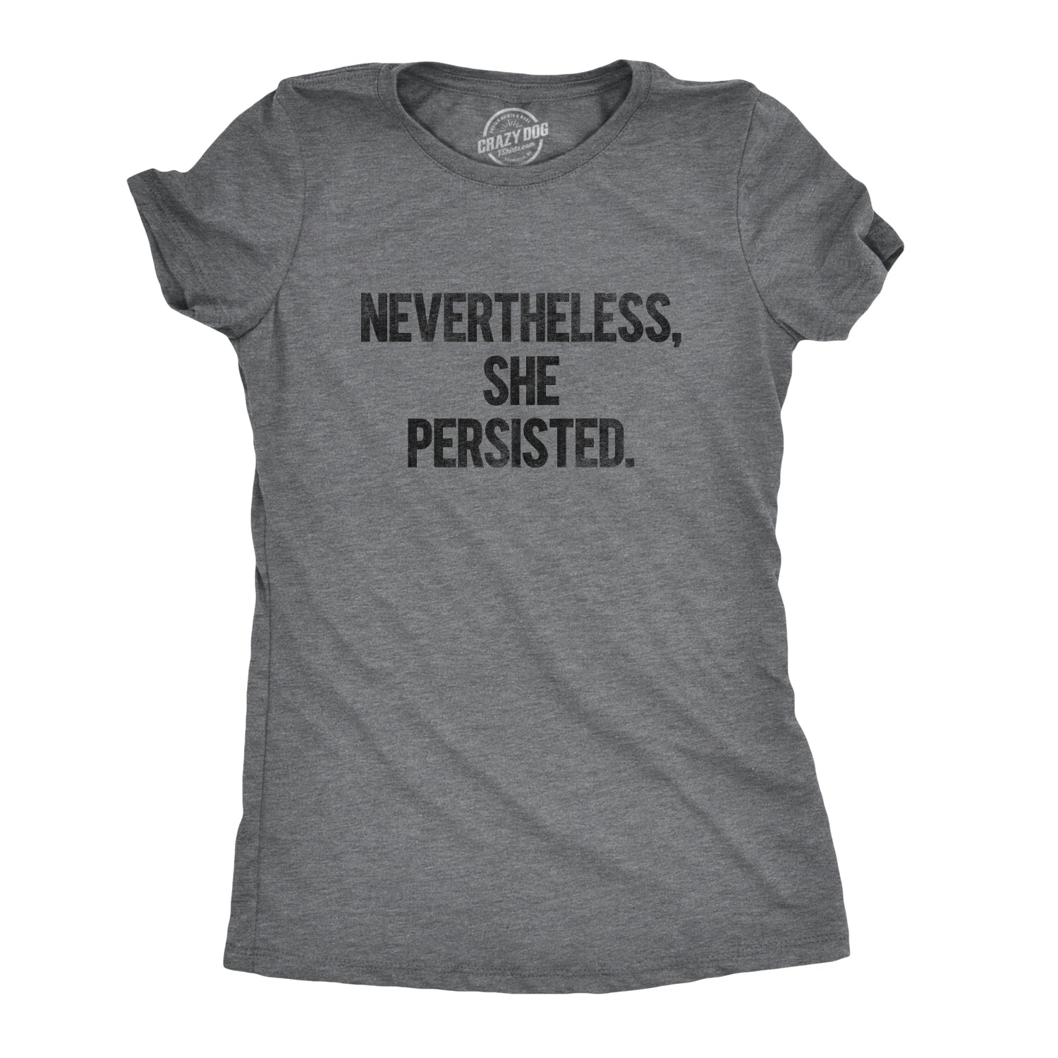 Nevertheless She Persisted Women's T Shirt